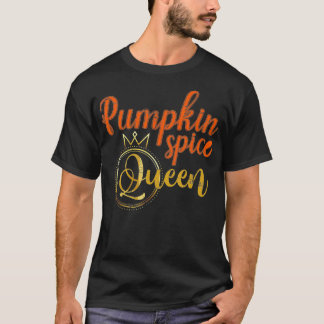 Funny Pumpkin Spice Queen Women Girls Gift Idea Ha T Shirt