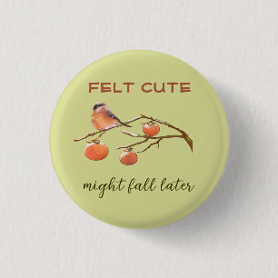 Funny Pun Caption Felt Cute Fall Fruits & Bird Knapp