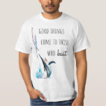 Funny Pun-fiskeoffert utomhus T-Shirt Gift<br><div class="desc">En rolig tröja för din favoritfiskare.</div>