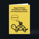 Funny Pun Snigel Riding Turtle Relative Birthday Kort<br><div class="desc">En sköldpadda rör sig långsamt söt jämfört med de flesta sak, men för ett snigel är det en spännande upplevelse att ta en sköldpaddsresa tillbaka! Eftersom hastigheten är ett relativt begrepp är detta ett kort som ska skickas till en speciell släkting (särskilt om den relativa perfekten uppskattar eller åtminstone tolererar...</div>