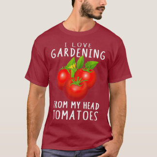 Funny Pun Tomates  Plant Novelty Gifts T Shirt