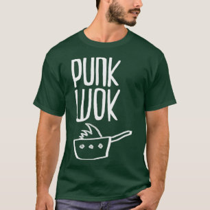 Funny punkrock pun punk wok t shirt