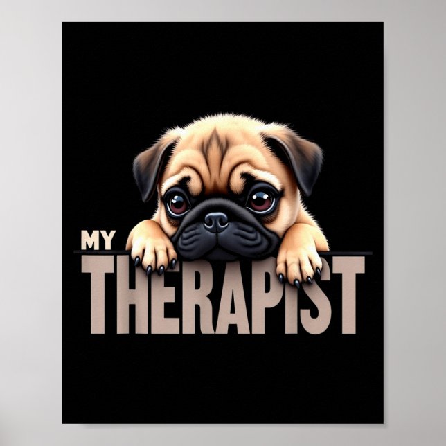 Funny Puppy My Therast Pug Dog  Poster (Framsidan)