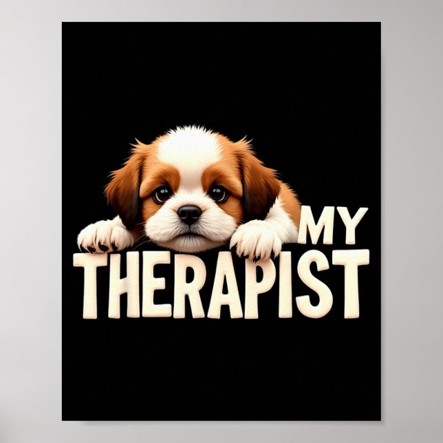 Funny Puppy My Therast Shih Tzu Dog  Poster (Framsidan)