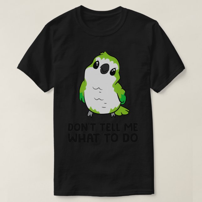 Funny Quaker Parrot Älskare Donx27t Berätta för mi T Shirt (Design framsida)