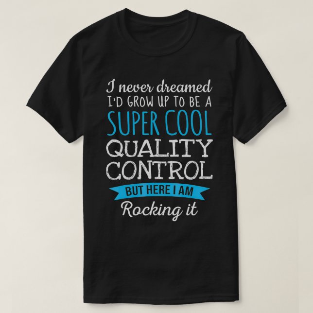 Funny Quality Control Tshirt Appreciation Gifts  T Shirt (Design framsida)
