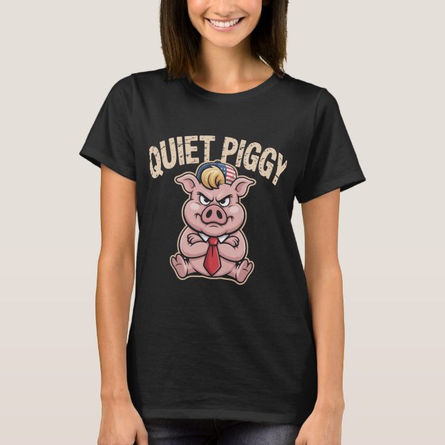 Funny Quiet Piggy T-Shirt, Angry Farm Animal Humor T Shirt (Framsida)