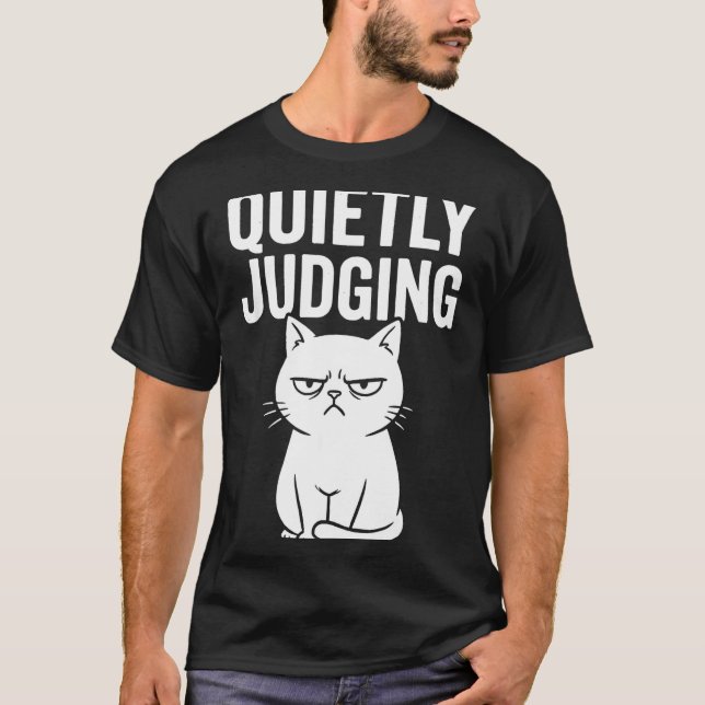 Funny Quietly Judging Sarcastic Crazy Cat Lover Gr T Shirt (Framsida)