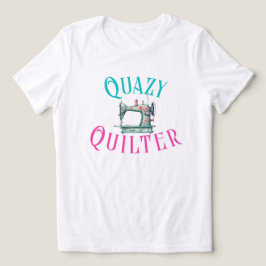 Funny Quilter T Shirt