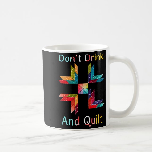 Funny Quilting Sewing Don't Drink And Quilt Gift F Kaffemugg (Höger)
