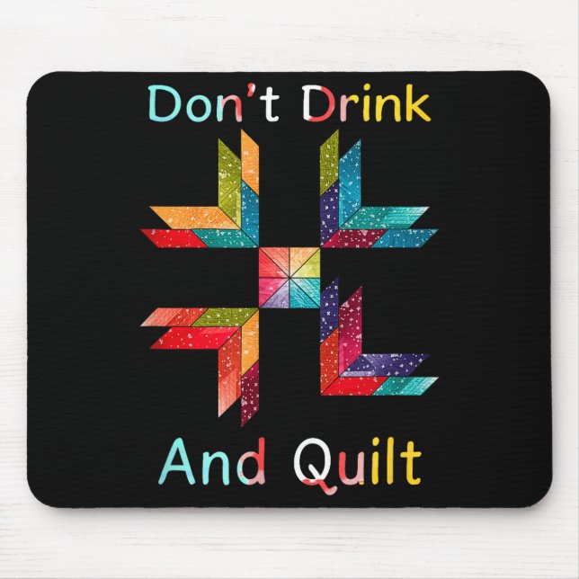 Funny Quilting Sewing Don't Drink And Quilt Gift F Musmatta (Framsidan)