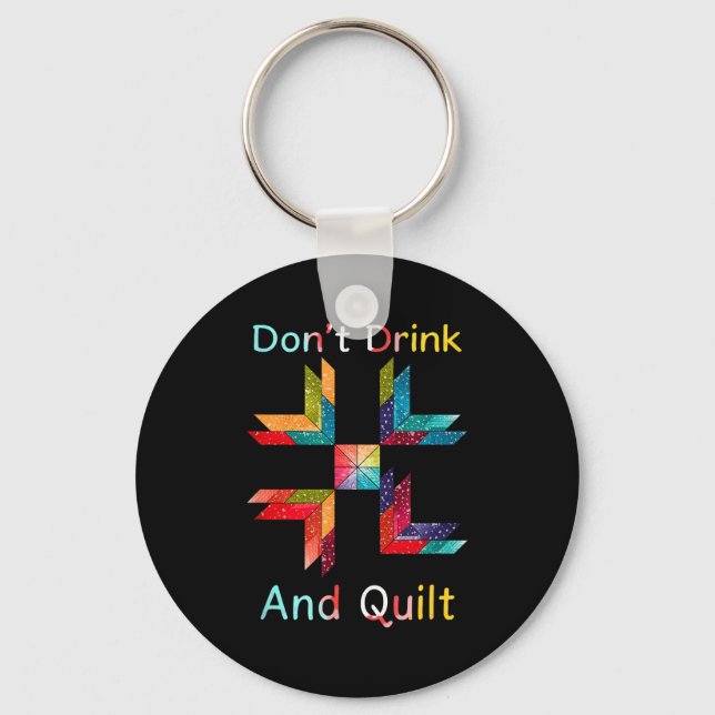 Funny Quilting Sewing Don't Drink And Quilt Gift F Nyckelring (Framsida)