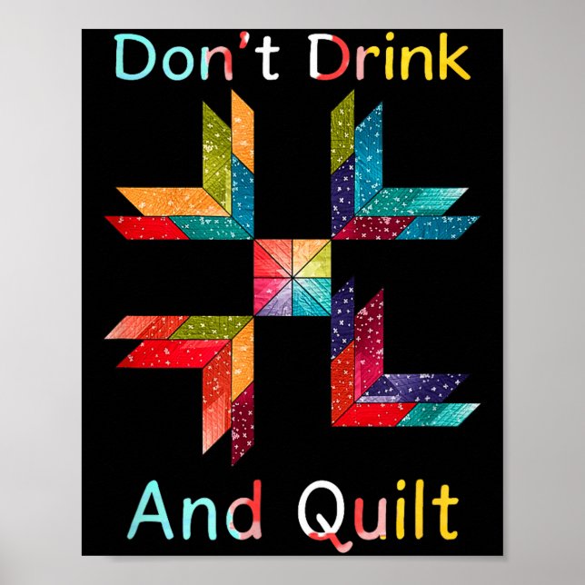 Funny Quilting Sewing Don't Drink And Quilt Gift F Poster (Framsidan)