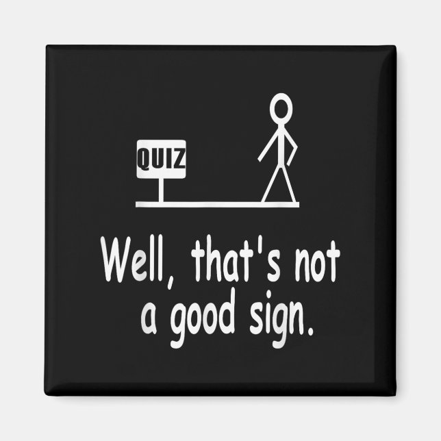 Funny Quiz Joke Stick Figure Not A Great Sign Pun  Magnet (Framsidan)