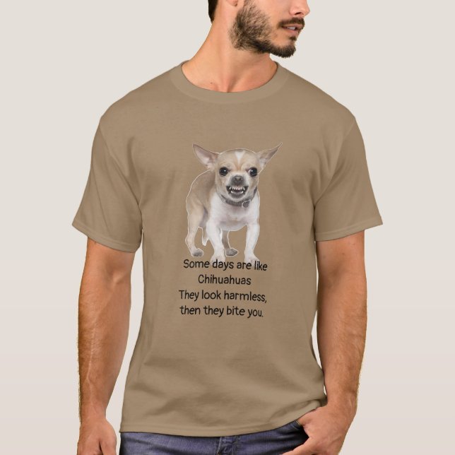 Funny Quote about Life with Chihuahua Dog T Shirt (Framsida)