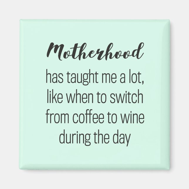 Funny quote about motherhood, magneet magnet (Framsidan)