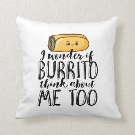 Funny Quote Burrito och Mexikansk Food Älskare Kudde