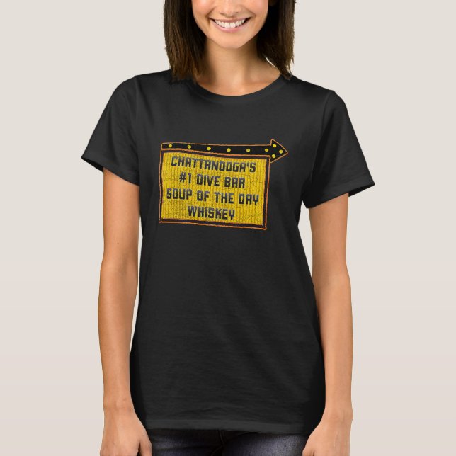 Funny Quote Chattanooga's Dive Bar Whiskey Sign T Shirt (Framsida)