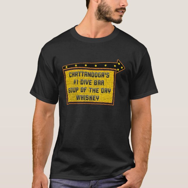 Funny Quote Chattanooga's Dive Bar Whiskey Sign T Shirt (Framsida)