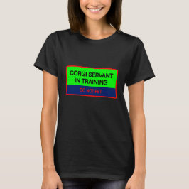 Funny Quote Corgi Service in Training T Shirt
