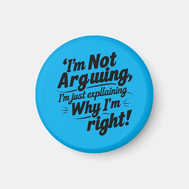 Funny Quote Design – I'm Not Arguing, I'm Just Exp Magnet (Framsidan)