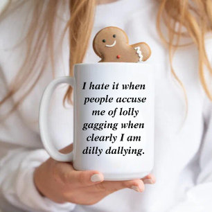 Funny Quote Dilly Dally Sarcasm Kaffemugg