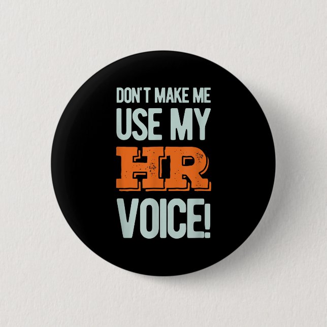 Funny Quote Don't Make Me Use My Hr Voice Design  Knapp (Framsida)
