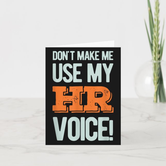 Funny Quote Don't Make Me Use My Hr Voice Design  Kort (Framsida)