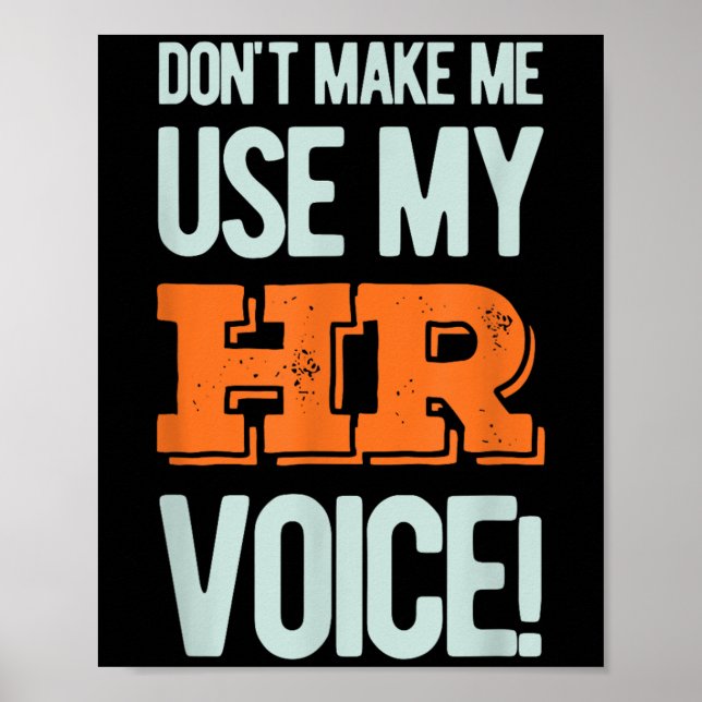Funny Quote Don't Make Me Use My Hr Voice Design  Poster (Framsidan)