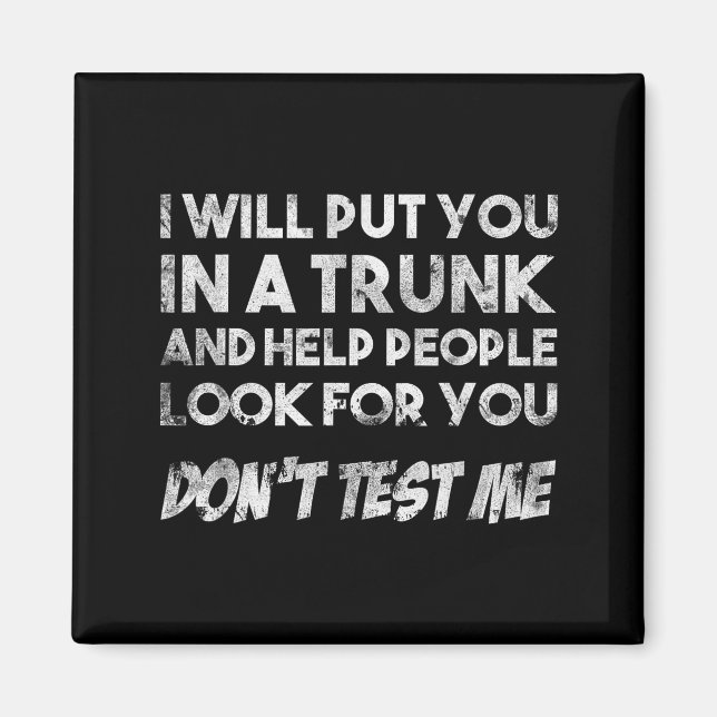 Funny Quote Don't Test Me Designs And Black Modern Magnet (Framsidan)