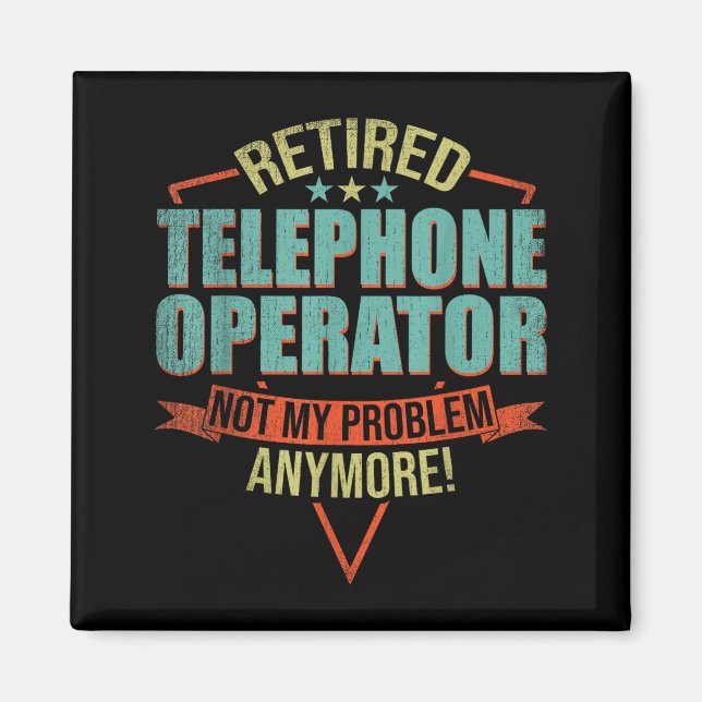 Funny Quote For Retired Telephone Operator  Magnet (Framsidan)