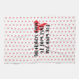 Funny Quote: For When You Want To Burn Something Kökshandduk