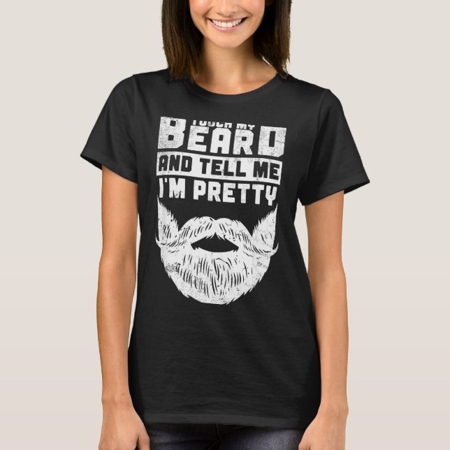 Funny Quote Gift For Bearded Men And Beard Lovers  T Shirt (Framsida)