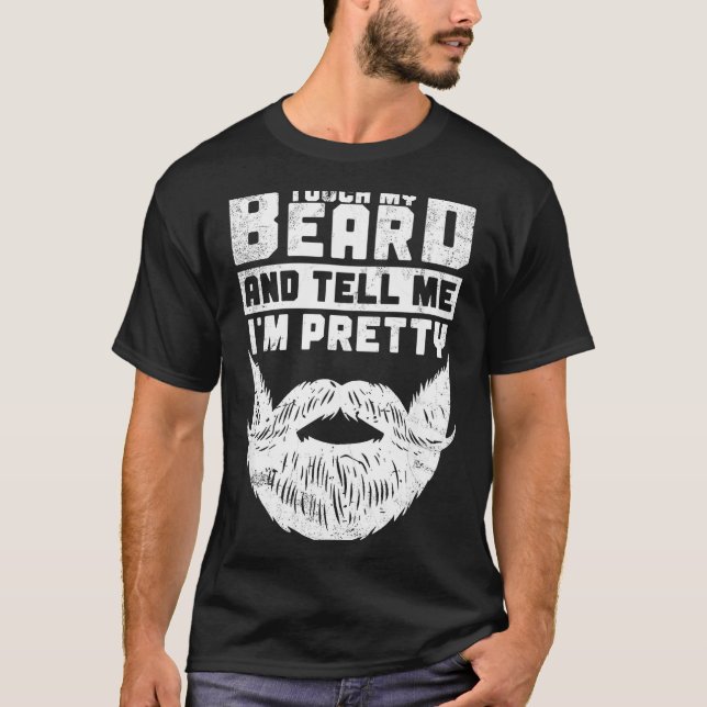 Funny Quote Gift For Bearded Men And Beard Lovers  T Shirt (Framsida)