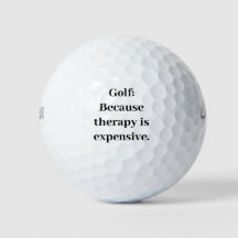 Funny Quote Golf Boll