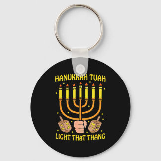Funny Quote Hanukkah Tuah Light That Thang Design  Nyckelring