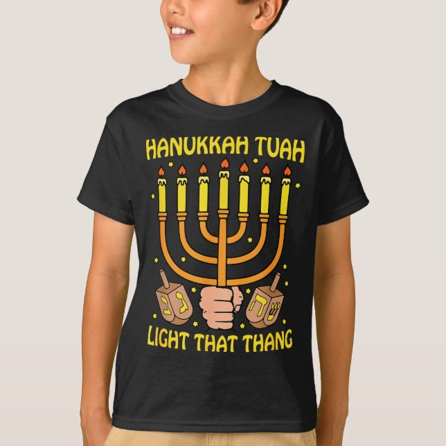 Funny Quote Hanukkah Tuah Light That Thang Design  T Shirt (Framsida)