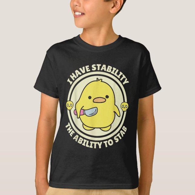 Funny Quote I Have Stability The Ability To Stab S T Shirt (Framsida)