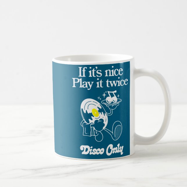 Funny Quote If It's Nice Play It Twice...disco Onl Kaffemugg (Höger)