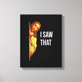 Funny Quote Jesus Meme I Saw That Christian God Wo Canvastryck