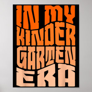 Funny Quote Kindergarten Era Back to school Studen Poster