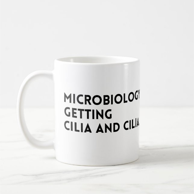 Funny Quote Microbiology hämtar Cilia och Cilia Kaffemugg (Vänster)