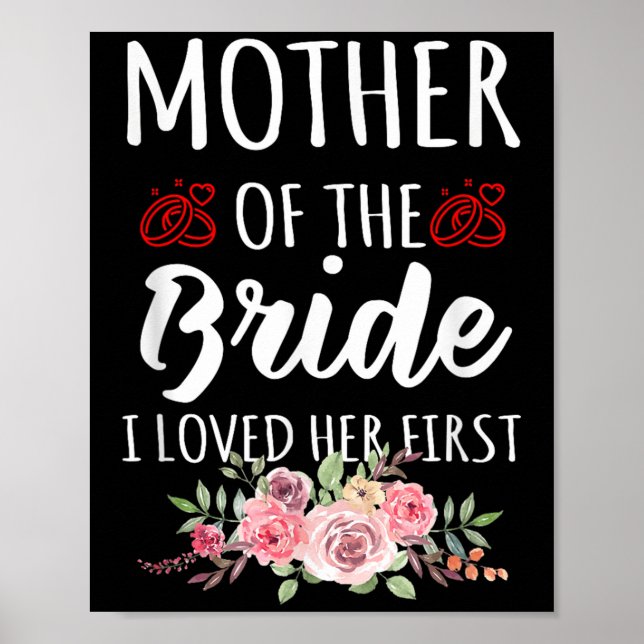 Funny Quote Mother Of The Bride I Loved Her First  Poster (Framsidan)