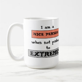 Funny Quote Nice Not Pushed To Extremes Kaffemugg