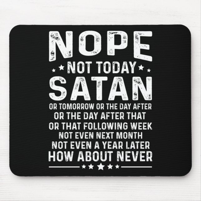 Funny Quote Nope Not Today Satan Never Graphic Lon Musmatta (Framsidan)