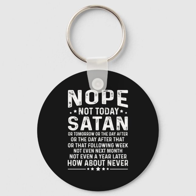 Funny Quote Nope Not Today Satan Never Graphic Lon Nyckelring (Framsida)