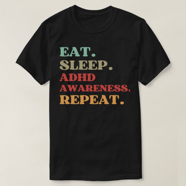 FUNNY QUOTE OM ADHD AWARENESS EAT SLEEP ADHD AW T SHIRT (Design framsida)