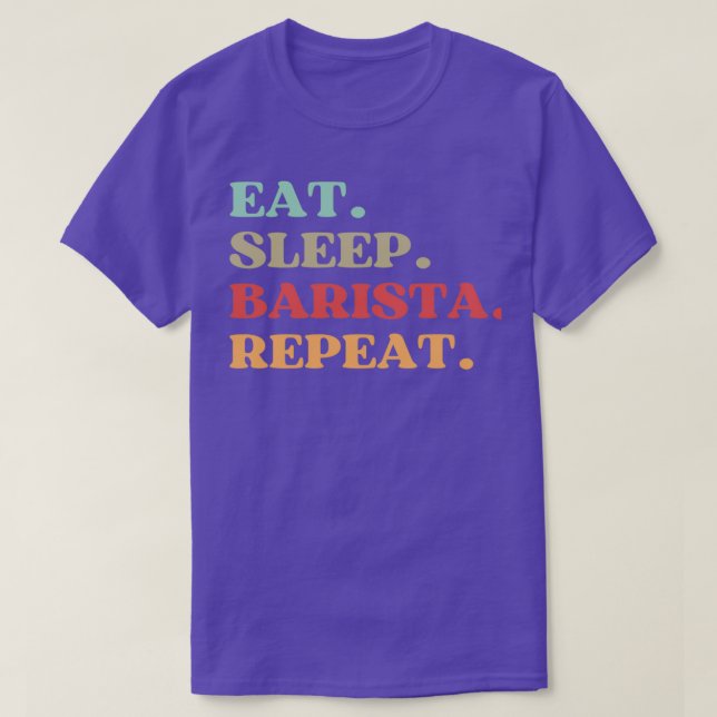 FUNNY QUOTE OM BARISTA EAT SLEEP BARISTA REPEAT T SHIRT (Design framsida)