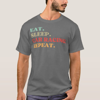 FUNNY QUOTE OM CAR TÄVLA ÄLSKARE EAT SLEEP CAR  T SHIRT