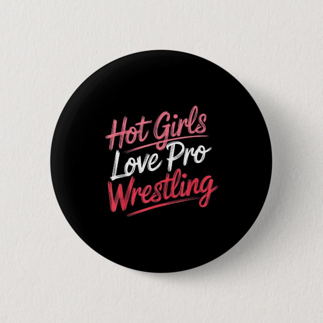 Funny Quote Saying Hot Girls Love Pro Wrestling Fu Knapp (Framsida)